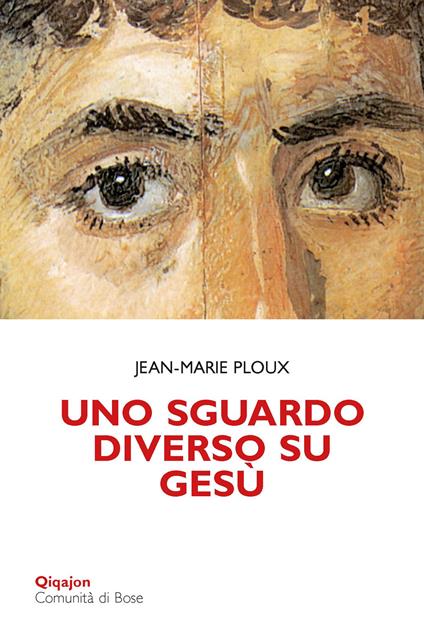 Uno sguardo diverso su Gesù - Jean-Marie Ploux - copertina