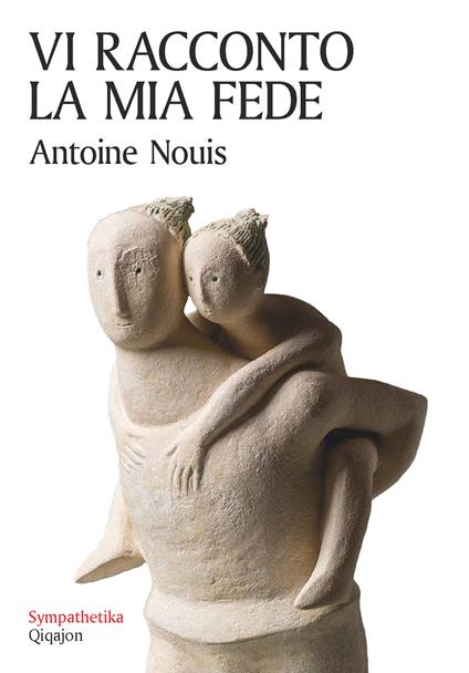 Vi racconto la mia fede. Lettera di un padre ai figli - Antoine Nouis - copertina