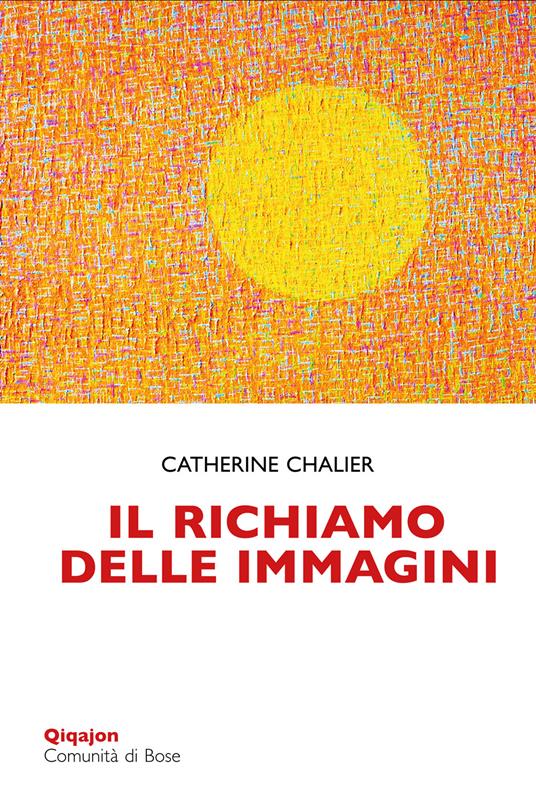 Il richiamo delle immagini - Catherine Chalier,Luisa Andreis - ebook