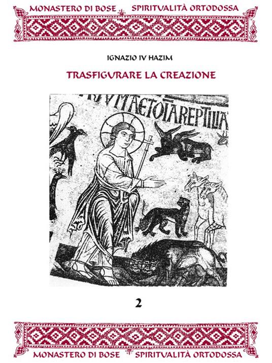 Trasfigurare la creazione - Ignazio d'Antiochia (sant') - ebook