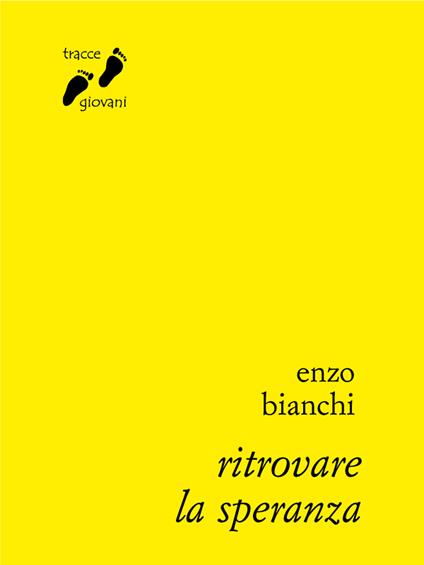 Ritrovare la speranza - Enzo Bianchi - ebook