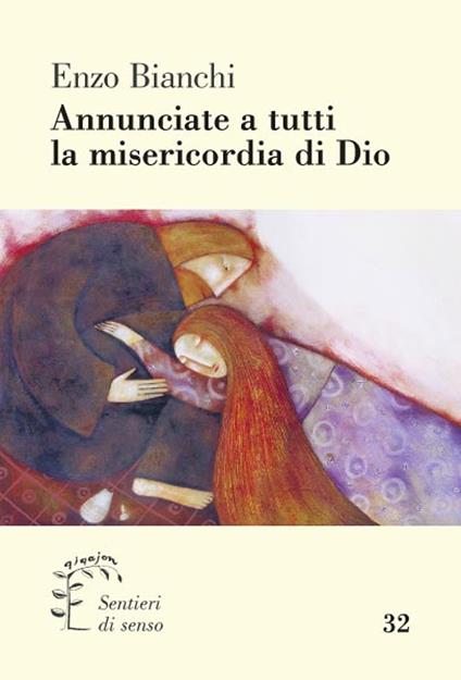 Annunciate a tutti la misericordia di Dio - Enzo Bianchi - ebook