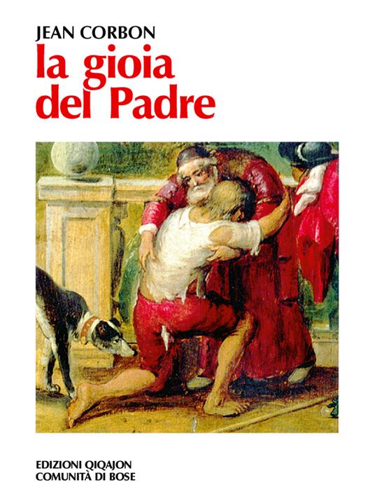 La gioia del padre. Omelie per l'anno liturgico dall'Evangelo secondo Luca - Jean Corbon,R. Larini - ebook