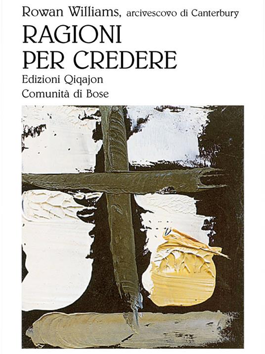 Ragioni per credere - Rowan Williams,E. Arborio Mella - ebook