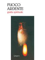 Fuoco ardente. Guida spirituale