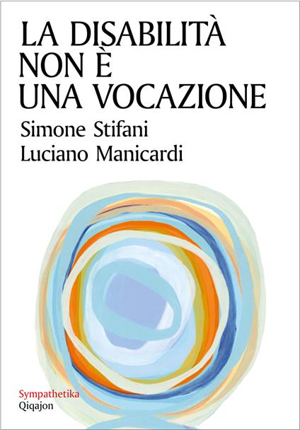 La disabilità non è una vocazione - Luciano Manicardi,Simone Stifani - ebook