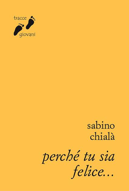 Perché tu sia felice... - Sabino Chialà - ebook