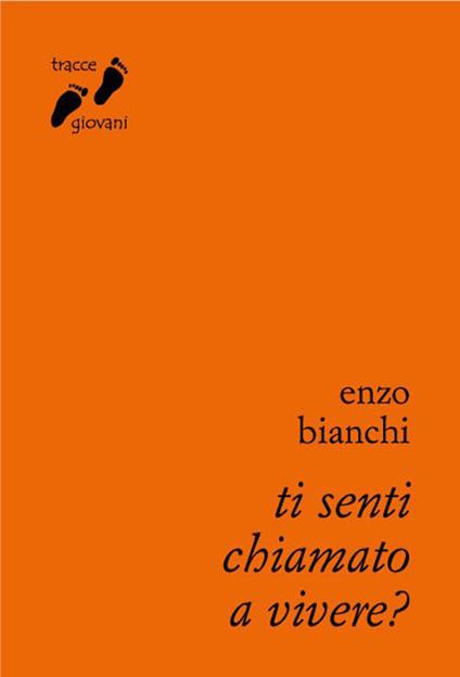 Ti senti chiamato a vivere? - Enzo Bianchi - copertina