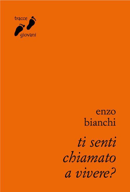 Ti senti chiamato a vivere? - Enzo Bianchi - copertina