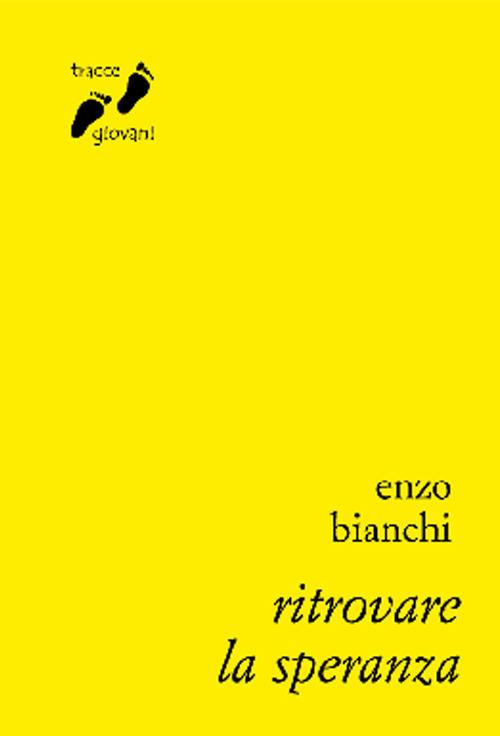 Ritrovare la speranza - Enzo Bianchi - copertina