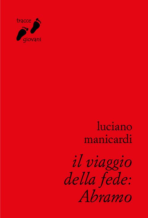 Il viaggio della fede: Abramo - Luciano Manicardi - copertina