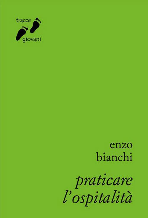 Praticare l'ospitalità - Enzo Bianchi - copertina