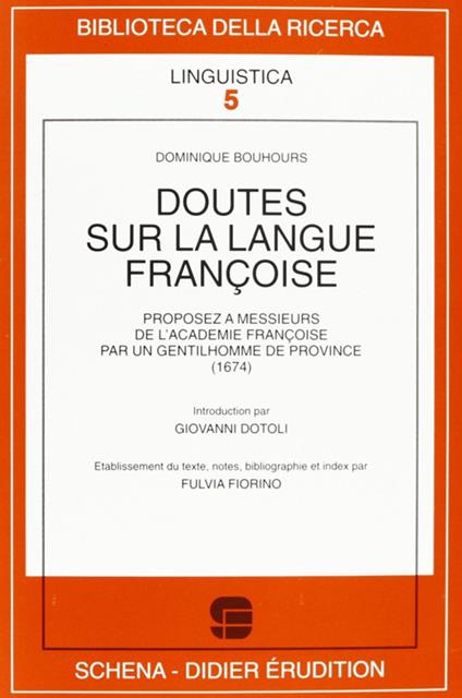 Doutes sur la langue françoise. Proposez à messieurs de l'Académie françoise par un gentilhomme de province (1674) - Dominique Bouhours - copertina