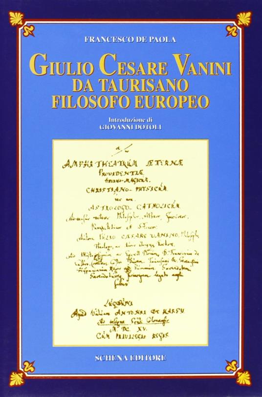 Giulio Cesare Vanini da Taurisano filosofo europeo - Francesco De Paola - copertina