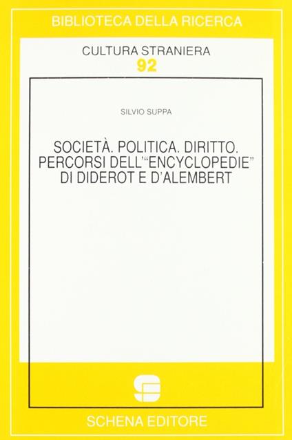 Società, politica, diritto. Percorsi dell'«Encyclopédie» di Diderot e D'Alambert - Silvio Suppa - copertina