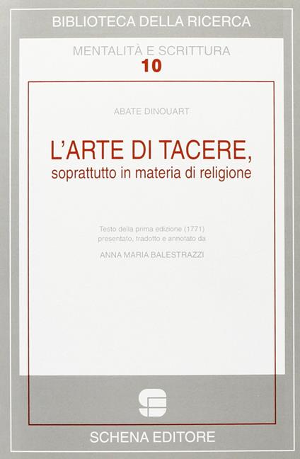 L' arte di tacere, soprattutto in materia di religione - Joseph A. Dinouart - copertina