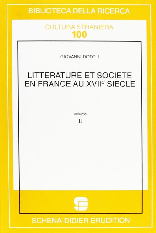 Littérature et société en France au XVIIe siècle. Vol. 2 - Giovanni Dotoli - copertina