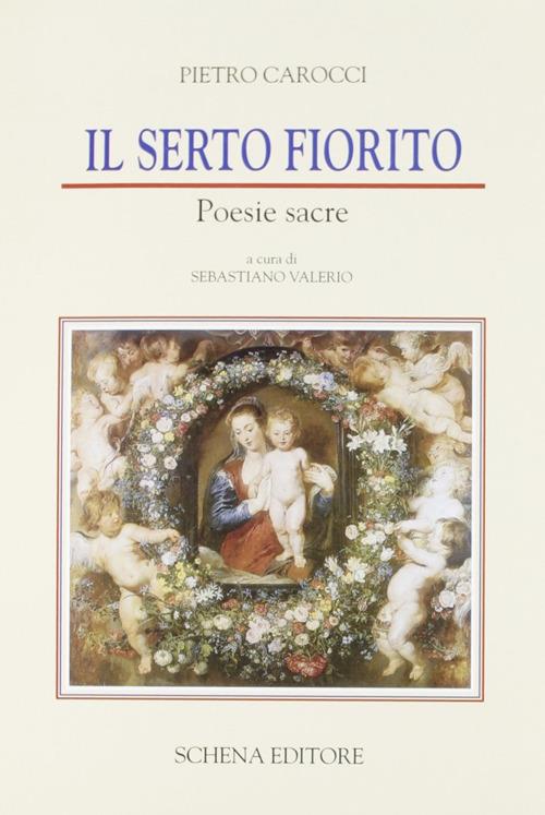 Il serto fiorito. Poesie sacre - Pietro Carocci - copertina