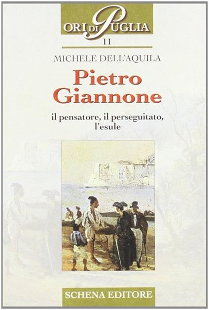 Pietro Giannone. Il pensatore, il perseguitato, l'esule - Michele Dell'Aquila - copertina