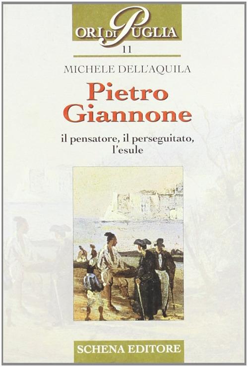 Pietro Giannone. Il pensatore, il perseguitato, l'esule - Michele Dell'Aquila - copertina