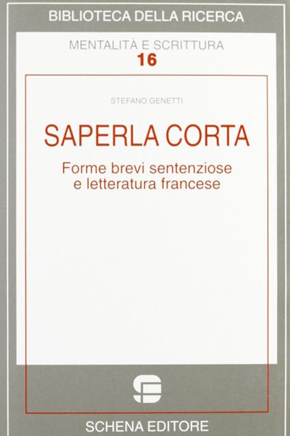 Saperla corta. Forme brevi sentenziose e letteratura francese - Stefano Genetti - copertina