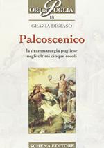 Palcoscenico. La drammaturgia pugliese negli ultimi cinque secoli