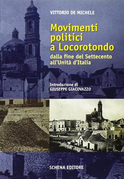 Movimenti politici a Locorotondo. Dalla fine del Settecento all'unità d'Italia - Vittorio De Michele - copertina