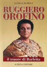 Ruggiero Orofino. Il tenore di Barletta