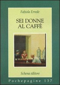 Sei donne al caffè - Fabiola Errede - copertina