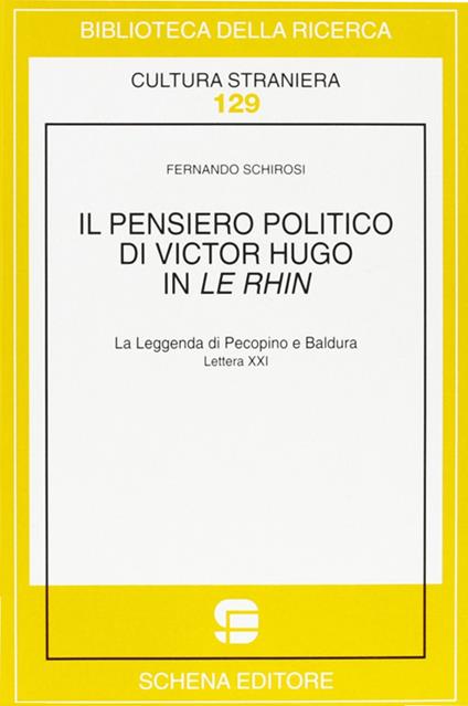 Il pensiero politico di Victor Hugo in Le Rhin. La leggenda di Pecopino e Baldura. Lettera 21ª - Fernando Schirosi - copertina