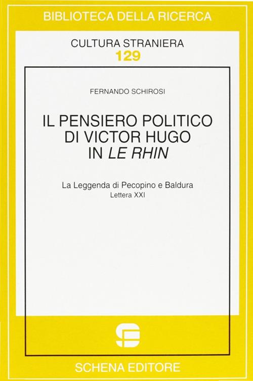 Il pensiero politico di Victor Hugo in Le Rhin. La leggenda di Pecopino e Baldura. Lettera 21ª - Fernando Schirosi - copertina