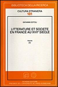 Litterature et societé en France au XVII siècle. Vol. 4 - Giovanni Dotoli - copertina