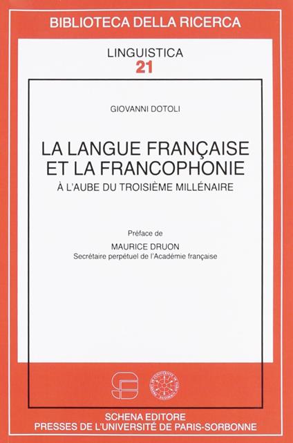 La langue française et la francophonie. A l'aube du troisième millénaire - Giovanni Dotoli - copertina