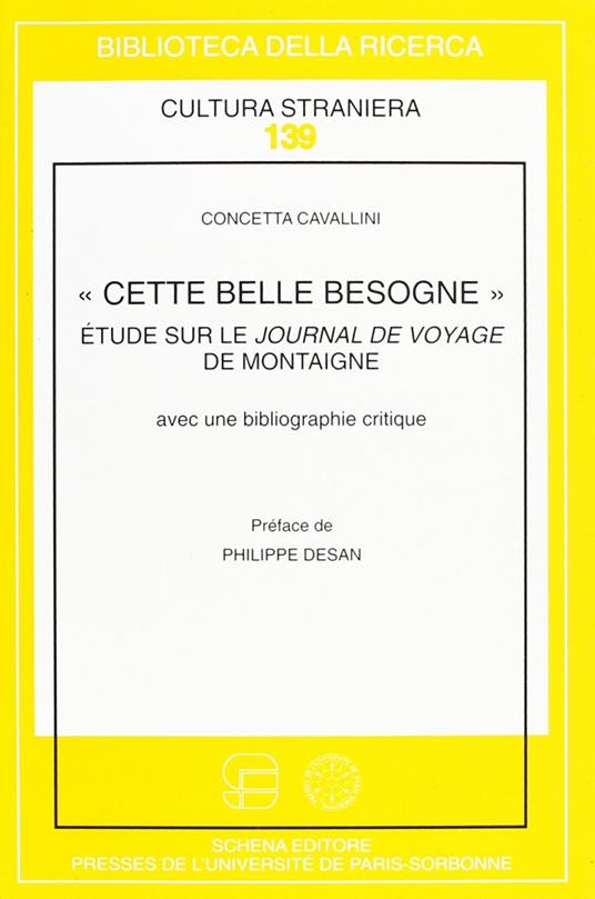 «Cette belle besogne», Etude sur le Journal de voyage de Montaigne avec une bibliographie critique - Concetta Cavallini - copertina