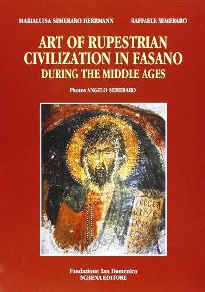 Art of Rupestrian civilization in Fasano during the Middle Ages - Maria Luisa Semeraro Herrmann,Raffaele Semeraro - copertina