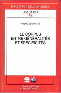 Le corpus entre généralités et spécificités - Cosimo De Giovanni - copertina