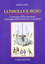 La parola e il segno. Letteratura delle immagini e immagini della letteratura in tipografia