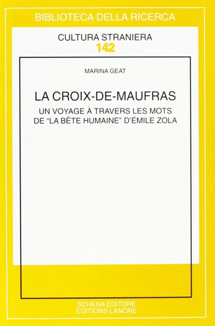 La Croix-de-Maufras. Un voyage à travers les mots de «La bête humaine» d'Emile Zola - Marina Geat - copertina