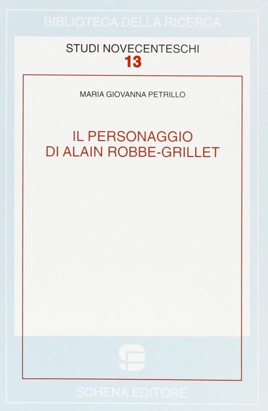 Il personaggio di Alain Robbe-Grillet - Maria Giovanna Petrillo - copertina