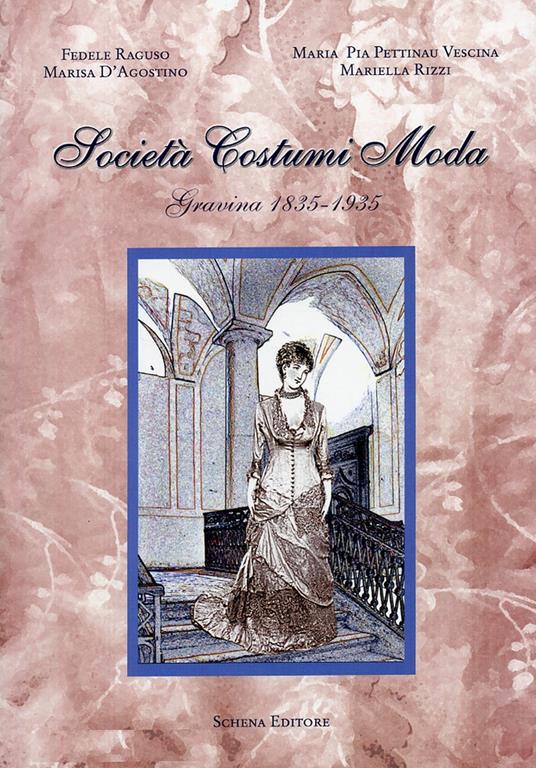 Società costumi moda (Gravina, 1835-1935). Ediz. illustrata - copertina