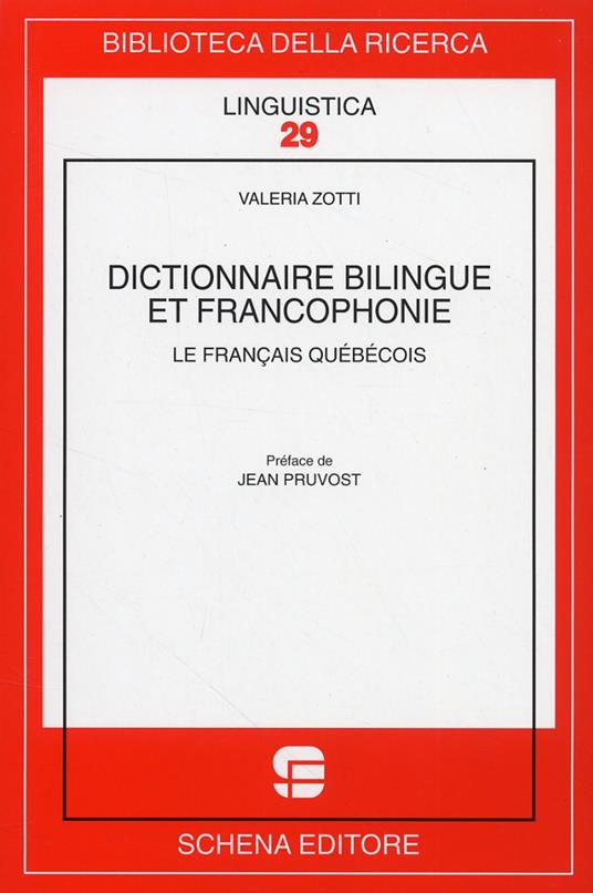 Dictionnaire bilingue et francophonie. Le francais quebecois - Valeria Zotti - copertina