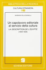 Un capolavoro editoriale al servizio della cultura. La description de l'Égypte (1809-1828)