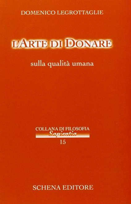 L' arte di donare. Sulle qualità umane - Domenico Legrottaglie - copertina