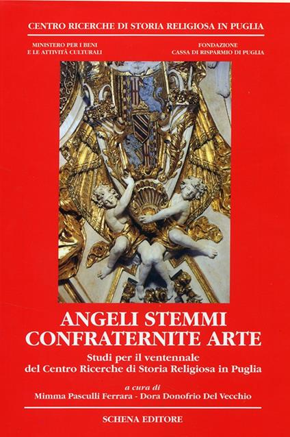 «Angeli stemmi confraternite arte». Studi per il ventennale del Centro ricerche di storia religiosa in Puglia - copertina