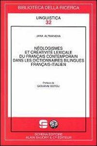 Néologismes et créativité lexicale du français contemporain dans le dictionnaires bilingues français-italien - Jana Altamova - copertina