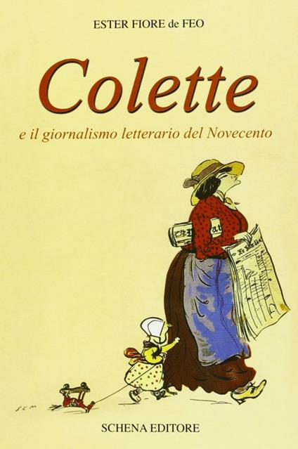 Colette e il giornalismo letterario del '900. Testo francese a fronte - Ester Fiore De Feo - copertina