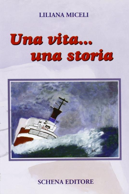 Una vita... una storia - Liliana Miceli - copertina