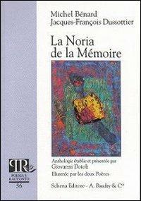 La Noria de la mémoire - Michel Bénard,Jacques-François Dussotier - copertina