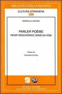 Parler poème. Henri Meschonnic dans sa voix - Marcella Leopizzi - copertina