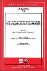 Les dictionnaires de spécialisté. Une ouverture sur les mondes. Actes des journées italiennes des dictionnaires (Cagliari, octobre 2008) - copertina